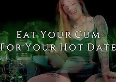 Eat Cum For Your Hot Date - Girlfriend Roleplay FemDom Cum Eating Instructions